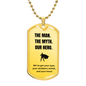 The Man. The Myth. Our Hero. – Engraved Dog Tag Necklace for Dad - Free Engraving